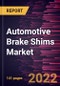 Automotive Brake Shims Market Forecast to 2028 - COVID-19 Impact and Global Analysis by Material Type and Application - Product Thumbnail Image