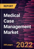 Medical Case Management Market Forecast to 2028 - COVID-19 Impact and Global Analysis by Mode of Service; Severity of Case; and End User- Product Image