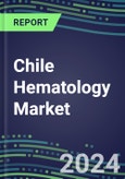 Chile Hematology Market Shares - Competitive Analysis of Leading and Emerging Market Players- Product Image