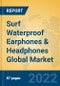 Surf Waterproof Earphones & Headphones Global Market Insights 2022, Analysis and Forecast to 2027, by Manufacturers, Regions, Technology, Application, Product Type - Product Thumbnail Image