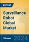 Surveillance Robot Global Market Insights 2024, Analysis and Forecast to 2029, by Manufacturers, Regions, Technology, Application, Product Type - Product Image