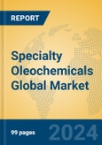 Specialty Oleochemicals Global Market Insights 2024, Analysis and Forecast to 2029, by Manufacturers, Regions, Technology, Application- Product Image