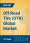 Off Road Tire (OTR) Global Market Insights 2024, Analysis and Forecast to 2029, by Manufacturers, Regions, Technology, Application - Product Thumbnail Image