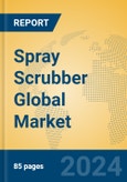 Spray Scrubber Global Market Insights 2024, Analysis and Forecast to 2029, by Manufacturers, Regions, Technology, Application, Product Type- Product Image