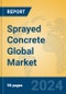 Sprayed Concrete Global Market Insights 2024, Analysis and Forecast to 2029, by Manufacturers, Regions, Technology, Application, and Product Type - Product Image