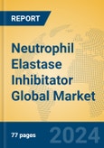 Neutrophil Elastase Inhibitator Global Market Insights 2024, Analysis and Forecast to 2029, by Manufacturers, Regions, Technology, Application- Product Image