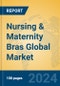 Nursing & Maternity Bras Global Market Insights 2024, Analysis and Forecast to 2029, by Manufacturers, Regions, Technology, Application, Product Type - Product Thumbnail Image