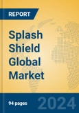 Splash Shield Global Market Insights 2024, Analysis and Forecast to 2029, by Manufacturers, Regions, Technology, Application, Product Type- Product Image