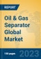 Oil & Gas Separator Global Market Insights 2023, Analysis and Forecast to 2028, by Manufacturers, Regions, Technology, Product Type - Product Thumbnail Image