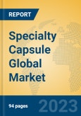 Specialty Capsule Global Market Insights 2023, Analysis and Forecast to 2028, by Manufacturers, Regions, Technology, Application, Product Type- Product Image