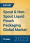 Spout & Non-Spout Liquid Pouch Packaging Global Market Insights 2023, Analysis and Forecast to 2028, by Manufacturers, Regions, Technology, Application, Product Type - Product Thumbnail Image