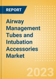 Airway Management Tubes and Intubation Accessories Market Size by Segments, Share, Regulatory, Reimbursement, Procedures and Forecast to 2033- Product Image