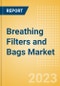 Breathing Filters and Bags Market Size by Segments, Share, Regulatory, Reimbursement, Procedures and Forecast to 2033 - Product Image