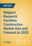 Belgium Research Facilities Construction Market Size and Forecast to 2025 (including New Construction, Repair and Maintenance, Refurbishment and Demolition and Materials, Equipment and Services costs)- Product Image