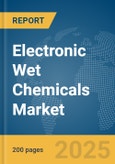 Electronic Wet Chemicals Market Report 2025- Product Image