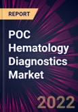 POC Hematology Diagnostics Market 2022-2026- Product Image