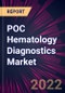 POC Hematology Diagnostics Market 2022-2026 - Product Thumbnail Image