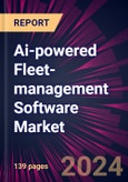 Ai-powered Fleet-management Software Market 2024-2028- Product Image