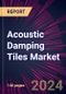 Acoustic Damping Tiles Market 2024-2028 - Product Image