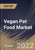 Vegan Pet Food Market Size, Share & Industry Trends Analysis Report By Form (Conventional and Organic), By Pet Food Type, By Pet Type, By Distribution Channel, By Regional Outlook and Forecast, 2022 - 2028- Product Image