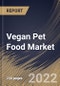 Vegan Pet Food Market Size, Share & Industry Trends Analysis Report By Form (Conventional and Organic), By Pet Food Type, By Pet Type, By Distribution Channel, By Regional Outlook and Forecast, 2022 - 2028 - Product Thumbnail Image