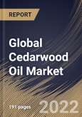 Global Cedarwood Oil Market Size, Share & Industry Trends Analysis Report By Technique (Steam Distillation, Carbon Dioxide Distillation, and Cold Press), By Industry, By End Use, By Regional Outlook and Forecast, 2022-2028- Product Image