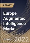 Europe Augmented Intelligence Market Size, Share & Industry Trends Analysis Report By Component, By Technology, By Deployment Model, By Organization Size, By Vertical, By Country and Growth Forecast, 2022-2028- Product Image