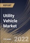 Utility Vehicle Market Size, Share & Industry Trends Analysis Report By Propulsion (IC Engine Powered, Electric Powered), By Vehicle Type, By Application, By Regional Outlook and Forecast, 2022 - 2028 - Product Thumbnail Image