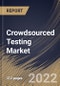 Crowdsourced Testing Market Size, Share & Industry Trends Analysis Report By Enterprise Size, By Vertical, By Deployment Type, By Testing Type, By Platform, By Regional Outlook and Forecast, 2022-2028 - Product Thumbnail Image