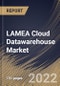 LAMEA Cloud Datawarehouse Market Size, Share & Industry Trends Analysis Report By Type, By Application, By Deployment Model, By Organization Size, By Vertical, By Country and Growth Forecast, 2022-2028 - Product Thumbnail Image