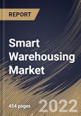 Smart Warehousing Market Size, Share & Industry Trends Analysis Report By Deployment Mode, By Technology, By Application, By Component, By Organization Size, By Vertical, By Regional Outlook and Forecast, 2022 - 2028- Product Image