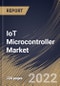 IoT Microcontroller Market Size, Share & Industry Trends Analysis Report By Type (32-bit, 16-bit, and 8-bit), By Application, By Regional Outlook and Forecast, 2022-2028 - Product Thumbnail Image