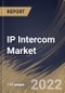 IP Intercom Market Size, Share & Industry Trends Analysis Report By Type (Visible and Invisible), By Application (Commercial, Government, Industrial, Residential), By Regional Outlook and Forecast, 2022-2028 - Product Thumbnail Image