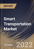 Smart Transportation Market Size, Share & Industry Trends Analysis Report By Component (Solution and Services), By Transportation Type, By Regional Outlook and Forecast, 2022 - 2028- Product Image