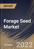 Forage Seed Market Size, Share & Industry Trends Analysis Report By Species (Legumes and Grasses), By Product, By Livestock (Poultry, and Cattle), By Regional Outlook and Forecast, 2022-2028- Product Image