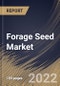 Forage Seed Market Size, Share & Industry Trends Analysis Report By Species (Legumes and Grasses), By Product, By Livestock (Poultry, and Cattle), By Regional Outlook and Forecast, 2022-2028 - Product Thumbnail Image