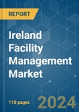 Ireland Facility Management - Market Share Analysis, Industry Trends & Statistics, Growth Forecasts 2019 - 2029- Product Image