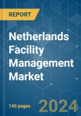 Netherlands Facility Management - Market Share Analysis, Industry Trends & Statistics, Growth Forecasts 2019 - 2029- Product Image