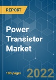 Power Transistor Market - Growth, Trends, COVID-19 Impact, and Forecasts (2022 - 2027)- Product Image