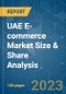 UAE E-commerce Market Size & Share Analysis - Growth Trends & Forecasts (2023 - 2028) - Product Thumbnail Image