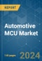 Automotive MCU - Market Share Analysis, Industry Trends & Statistics, Growth Forecasts 2019 - 2029 - Product Thumbnail Image