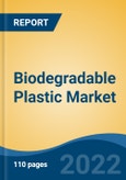 Biodegradable Plastic Market, By Type (Starch Blends, Polylactic Acid (PLA), Polybutylene Adipate Terephthalate (PBAT), Polyhydroxyalkanoate (PHA), Others), By End User Industry, By Region, Competition, Forecast & Opportunities, 2017- 2027- Product Image