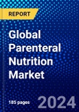 Global Parenteral Nutrition Market (2023-2028) by Type, Dosage Form, End-User, Geography, Competitive Analysis, and Impact of Covid-19, Ansoff Analysis- Product Image