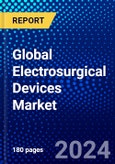 Global Electrosurgical Devices Market (2023-2028) by Type, Application, End User, Geography, Competitive Analysis, and Impact of Covid-19 with Ansoff Analysis- Product Image