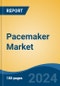 Pacemaker Market - Global Industry Size, Share, Trends, Opportunity, and Forecast, 2019-2029F - Product Thumbnail Image