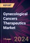 Gynecological Cancers Therapeutics Market 2024-2028 - Product Image