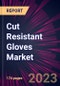 Cut Resistant Gloves Market 2023-2027 - Product Image