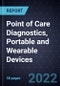 Innovations and Growth Opportunities in Point of Care Diagnostics, Portable and Wearable Devices - Product Thumbnail Image