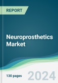 Neuroprosthetics Market - Forecasts from 2024 to 2029- Product Image