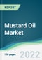 Mustard Oil Market - Forecasts from 2025 to 2030 - Product Thumbnail Image